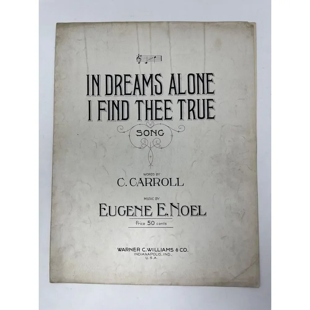1913 In Dreams Alone‎ I Find Thee True Sheet Music C. Carroll Eugene E. Noel